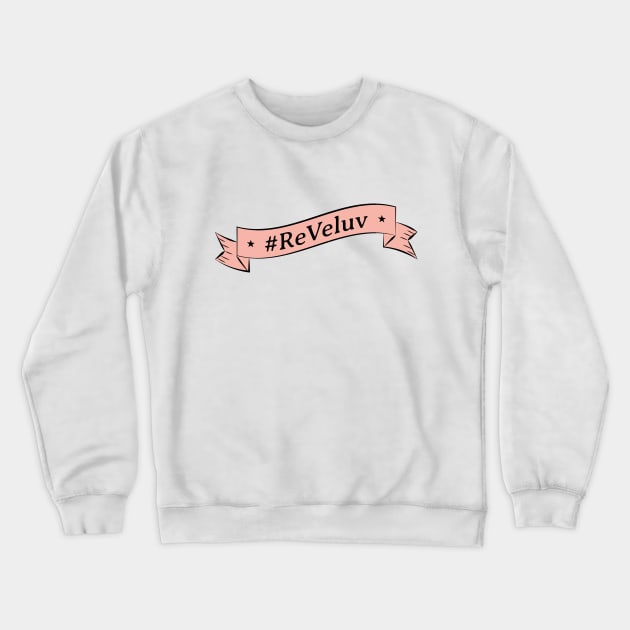 ReVeluv Crewneck Sweatshirt by Marija154